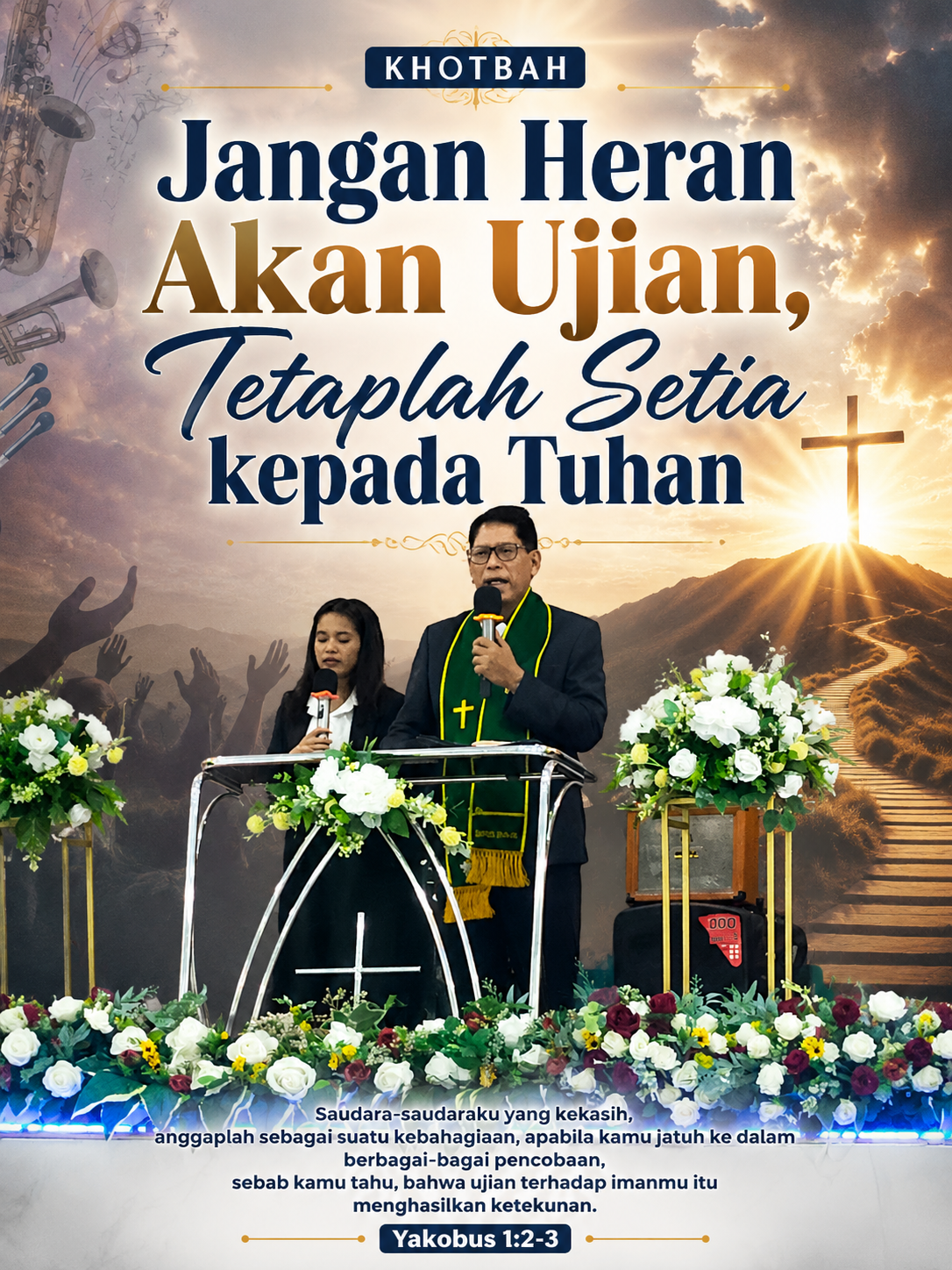 “Jangan Heran Akan Ujian, Tetaplah Setia kepada Tuhan”