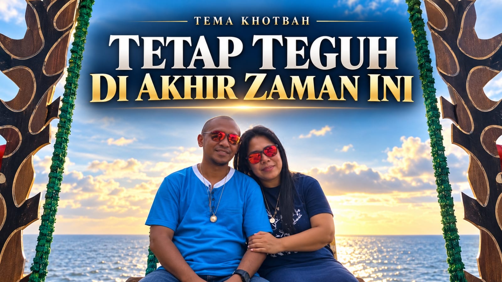 Tema: TETAP TEGUH DI AKHIR ZAMAN INI